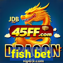 fish bet